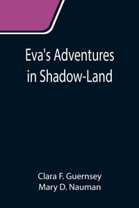 Eva's Adventures in Shadow-Land