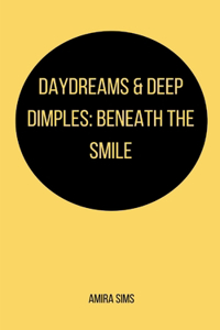 Daydreams & Deep Dimples: Beneath the smile