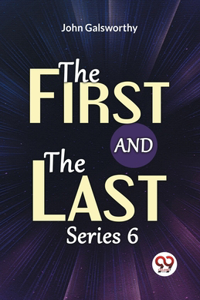 The First And The Last Series 6  (Edition2023)