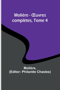 Molière - OEuvres complètes, Tome 4