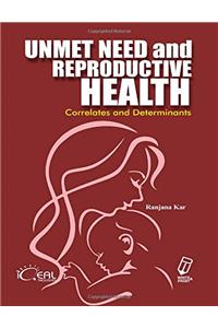 Unmet Need And Reproductive Health (Correlates And Determinants)