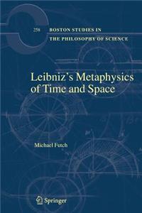 Leibniz's Metaphysics of Time and Space