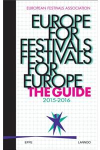 Europe for Festivals - Festivals for Europe: The Guide