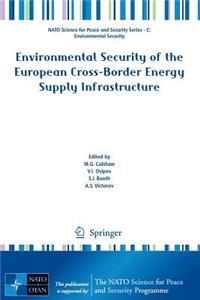 Environmental Security of the European Cross-Border Energy Supply Infrastructure