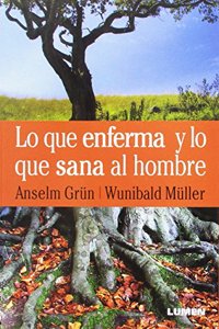 LO QUE ENFERMA Y LO QUE SANA AL HOMBRE