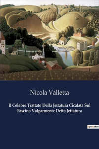 Celebre Trattato Della Jettatura Cicalata Sul Fascino Volgarmente Detto Jettatura