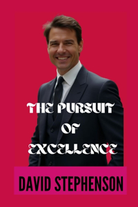 The Pursuit of Excellence