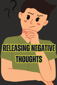 Releasing Negative Thoughts