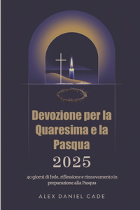 Devozione per la Quaresima e la Pasqua 2025