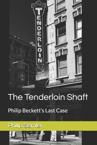 The Tenderloin Shaft