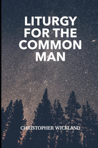 Liturgy for the common man