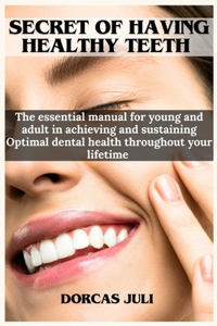 Secret of having Healthy Teeth