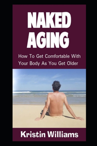 Naked Aging