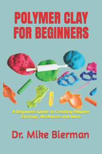 Polymer Clay for Beginners