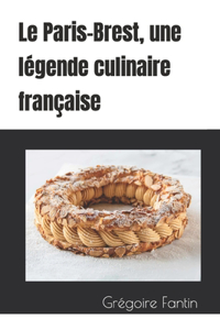 Paris-Brest, une légende culinaire française