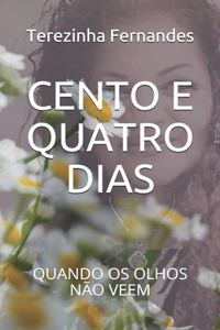 Cento E Quatro Dias