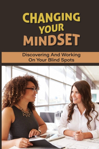 Changing Your Mindset