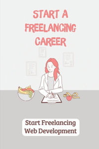 Start A Freelancing Career