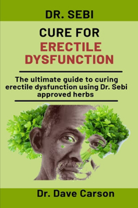 Dr. Sebi Cure For Erectile Dysfunction
