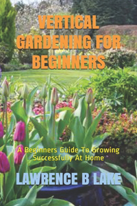 Vertical Gardening for Beginners