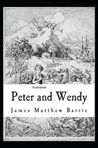 Peter Pan (Peter and Wendy) Illustrated