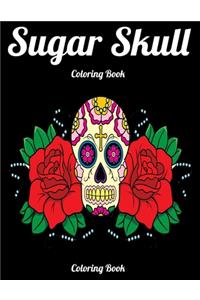 Sugar Skull Coloring Book Coloring Book: Best Coloring Book with Beautiful Gothic Women, Fun Skull Designs and Easy Patterns for Relaxation