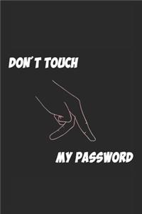 don't touch my password