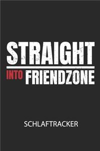 STRAIGHT INTO FRIEDZONE - Schlaftracker