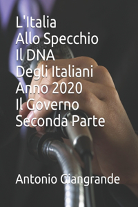 L'Italia Allo Specchio Il DNA Degli Italiani Anno 2020 Il Governo Seconda Parte