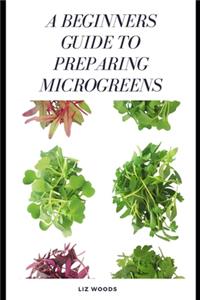 A Beginner's Guide to Preparing Microgreens