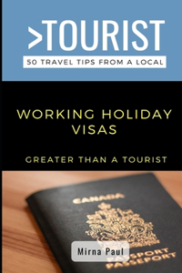 Greater Than a Tourist- Working Holiday Visas