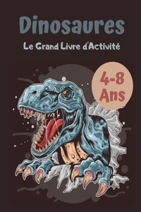 Dinosaurs Le Grand Livre d'Activité 4-8 ans