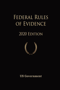 Federal Rules of Evidence 2020 Edition