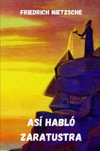 Así habló Zaratustra - Friedrich Nietzsche