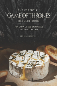 The Essential Game of Thrones Dessert Book