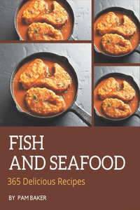 365 Delicious Fish And Seafood Recipes