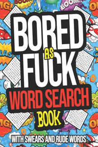 Bored As Fuck Word Search Book With Swears And Rude Words