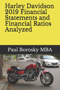 Harley Davidson 2019 Financial Statements and Financial Ratios Analyzed