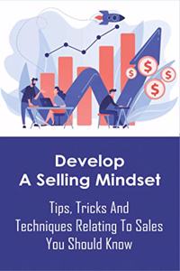 Develop A Selling Mindset