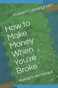 How to Make Money When You're Broke