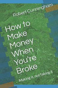 How to Make Money When You're Broke