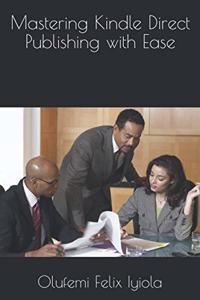 Mastering Kindle Direct Publishing with Ease