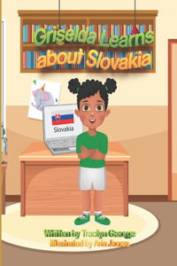 Griselda Learns about Slovakia