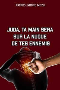Juda, Ta Main Sera Sur La Nuque de Tes Ennemis