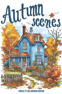 Autumn Scenes Adult Coloring Book