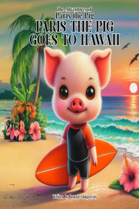 Paris The Pig Goes to HAWAII