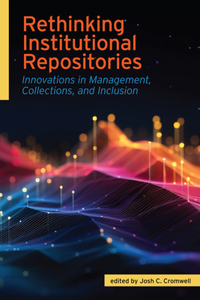 Rethinking Institutional Repositories: