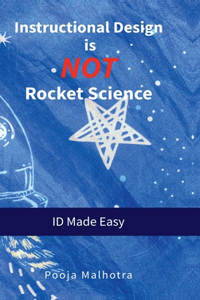 Instructional Design is NOT Rocket Science: ID Made Easy