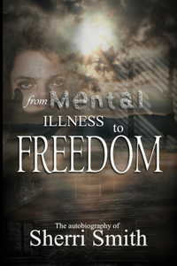 From Mental Illness To Freedom
