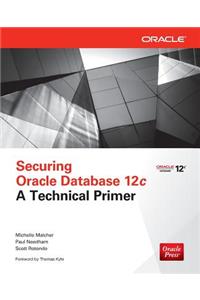 Securing Oracle Database 12c a Technical Primer